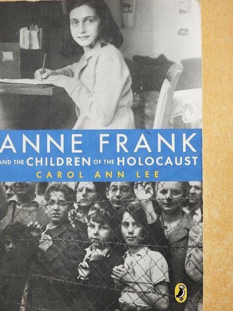 Carol Ann Lee - Anne Frank and the Children of the Holocaust [antikvár]
