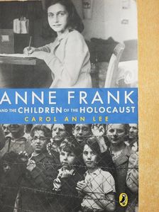 Carol Ann Lee - Anne Frank and the Children of the Holocaust [antikvár]