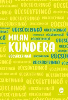 Milan Kundera - Búcsúkeringő