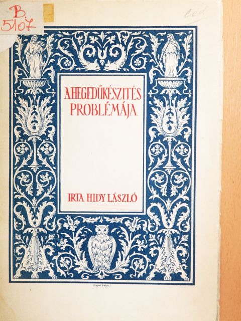 Hidy László - A hegedűkészités problémája [antikvár]