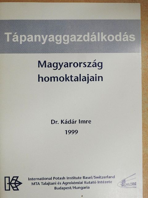 Dr. Kádár Imre - Tápanyaggazdálkodás Magyarország homoktalajain [antikvár]