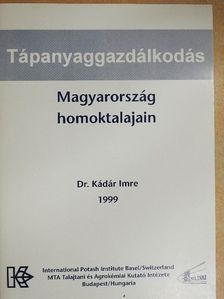 Dr. Kádár Imre - Tápanyaggazdálkodás Magyarország homoktalajain [antikvár]