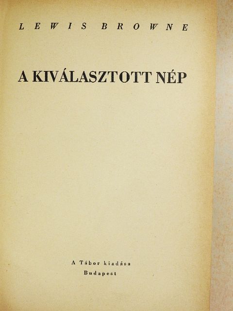 Lewis Browne - A kiválasztott nép [antikvár]