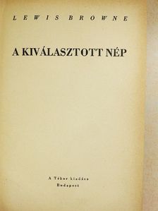 Lewis Browne - A kiválasztott nép [antikvár]