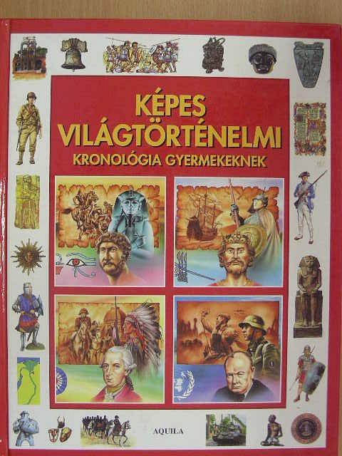 Tóth Dóra - Képes világtörténelmi kronológia gyermekeknek [antikvár]