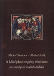 Michel Stanesco, Michel Zink - A középkori regény története az európai irodalomban [antikvár]