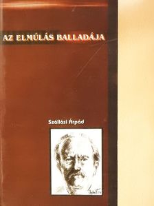 Szállási Árpád - Az elmúlás balladája (dedikált példány) [antikvár]