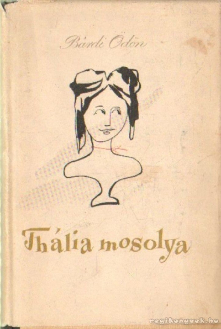 BÁRDI ÖDÖN - Thália mosolya [antikvár]
