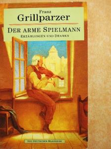 Franz Grillparzer - Der Arme Spielmann [antikvár]