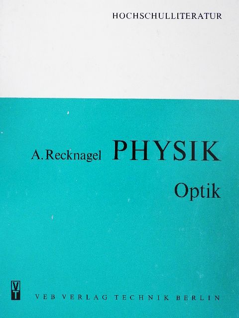 Dr. Alfred Recknagel - Physik - Optik [antikvár]
