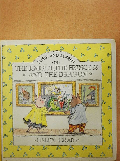 Helen Craig - Susie and Alfred - In the Knight, the Princess and the Dragon [antikvár]