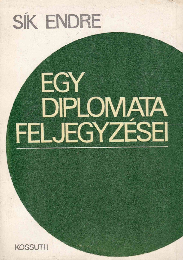 SÍK ENDRE - Egy diplomata feljegyzései [antikvár]