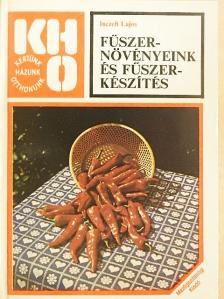Inczefi Lajos - Fűszernövényeink és fűszerkészítés [antikvár]