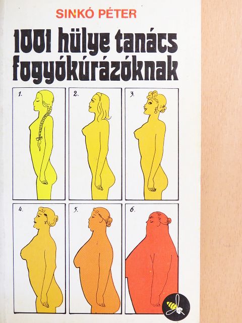 Sinkó Péter - 1001 hülye tanács fogyókúrázóknak [antikvár]