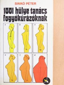 Sinkó Péter - 1001 hülye tanács fogyókúrázóknak [antikvár]