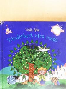 Vidák Réka - Tündérkert utca meséi [antikvár]