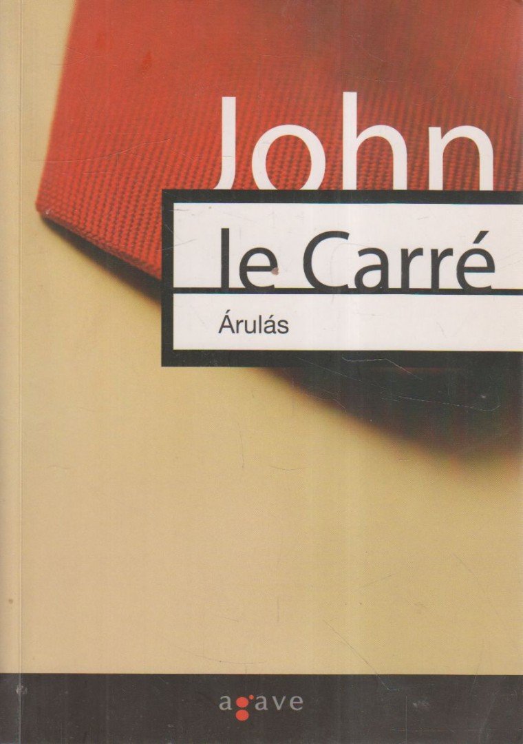 JOHN LE CARRÉ - Árulás [antikvár]