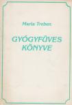 Maria Treben - Maria Treben gyógyfüves könyve [antikvár]