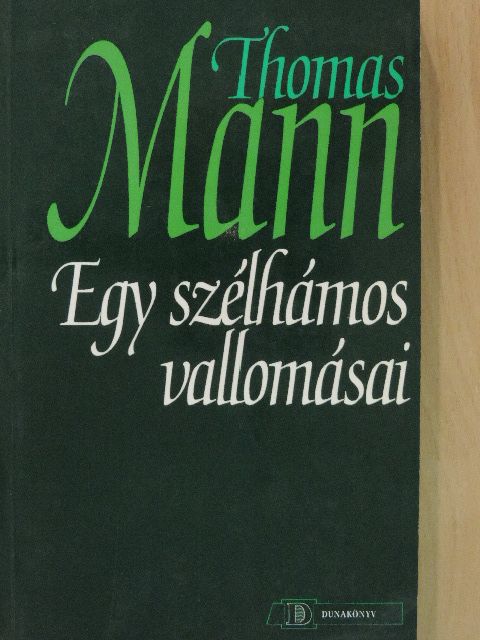 Thomas Mann - Egy szélhámos vallomásai [antikvár]