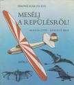 SIMÓNÉ AVAROSY ÉVA - Mesélj a repülésről! [antikvár]