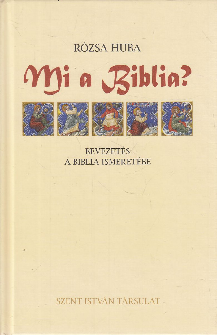 Rózsa Huba - Mi a Biblia? [antikvár]