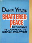 Daniel Yergin - Shattered Peace [antikvár]