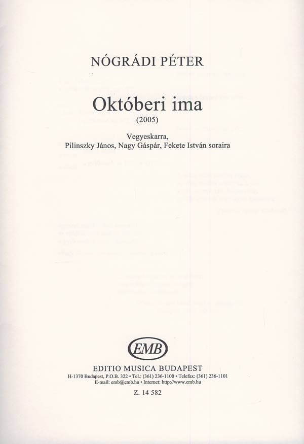 NÓGRÁDI PÉTER - OKTÓBERI IMA (2005) VEGYESKARRA(PILINSZKY JÁNOS,NAGY GÁSPÁR,FEKETE ISTVÁN)