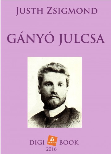 Justh Zsigmond - Gányó Julcsa [eKönyv: epub, mobi]