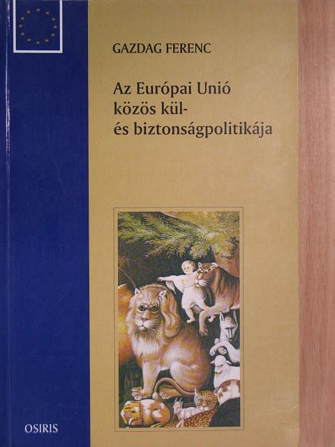 Gazdag Ferenc - Az Európai Unió közös kül- és biztonságpolitikája [antikvár]