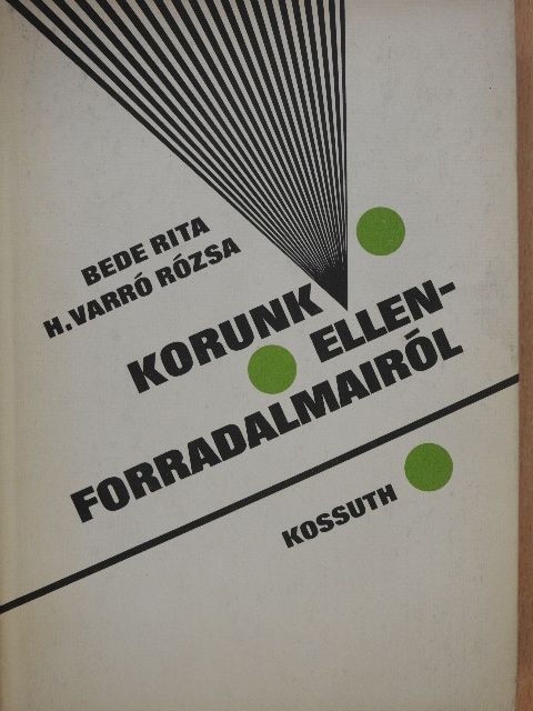 Bede Rita - Korunk ellenforradalmairól [antikvár]
