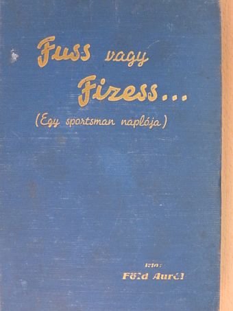 Föld Aurél - Fuss vagy fizess... [antikvár]