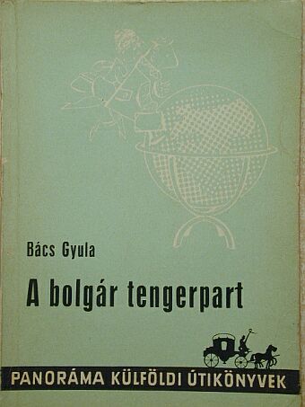 Bács Gyula - A bolgár tengerpart [antikvár]