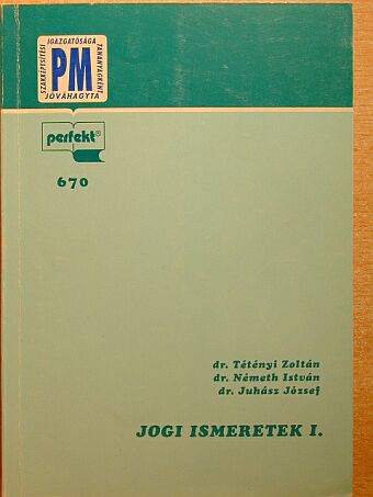 Dr. Juhász József - Jogi ismeretek I. [antikvár]