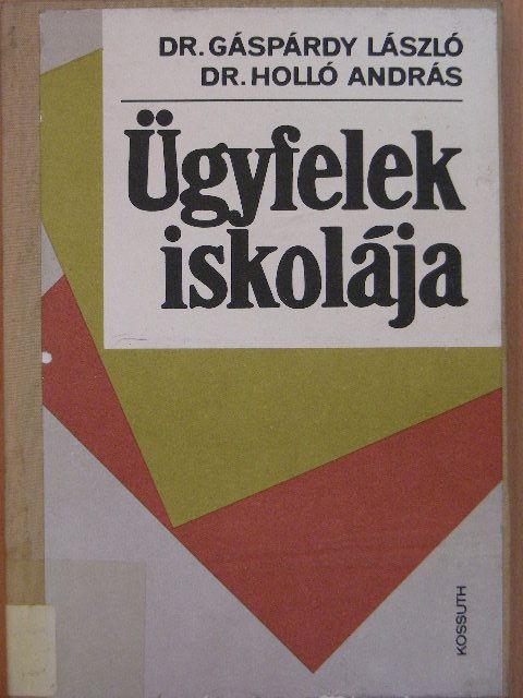 Dr. Gáspárdy László - Ügyfelek iskolája [antikvár]