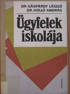 Dr. Gáspárdy László - Ügyfelek iskolája [antikvár]