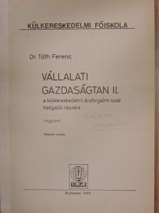 Dr. Tóth Ferenc - Vállalati gazdaságtan II. [antikvár]