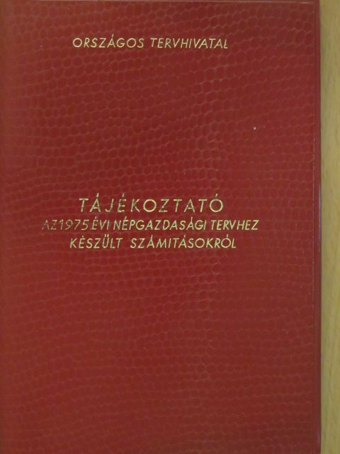 Tájékoztató az 1975. évi népgazdasági tervről és a tervhez készült számításokról [antikvár]