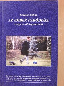 Lakatos Gábor - Az ember paródiája [antikvár]