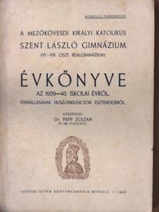 A Mezőkövesdi Királyi Katolikus Szent László Gimnázium Évkönyve az 1939-40. iskolai évről [antikvár]