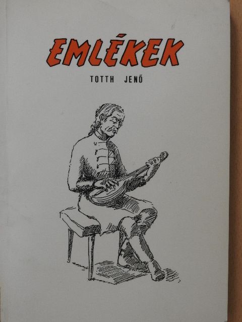 Totth Jenő - Emlékek (dedikált példány) [antikvár]