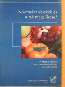 Dr. Frankie Phillips - Növényi táplálékok és a rák megelőzése? [antikvár]