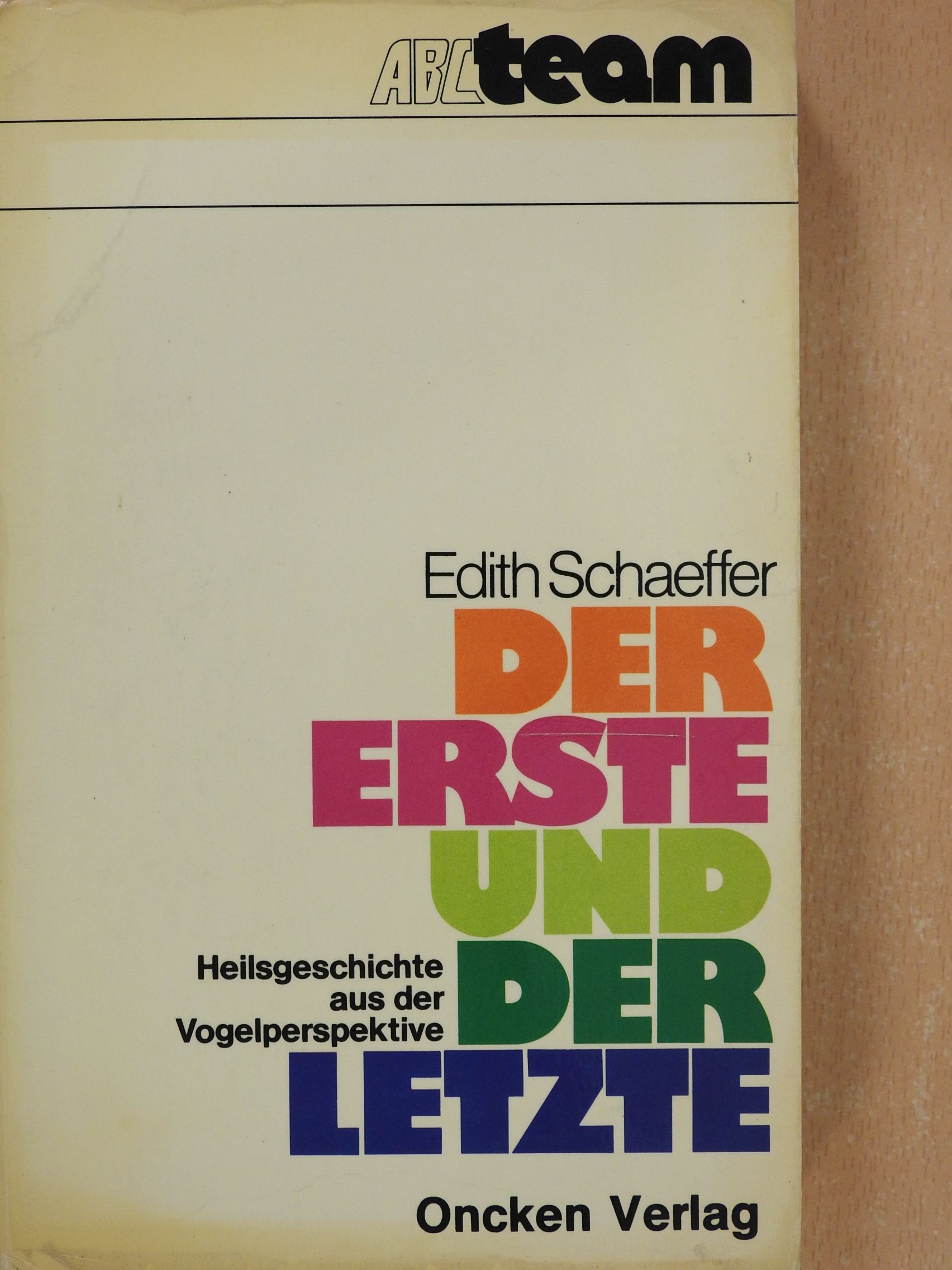 Edith Schaeffer - Der Erste und der Letzte (aláírt példány) [antikvár]