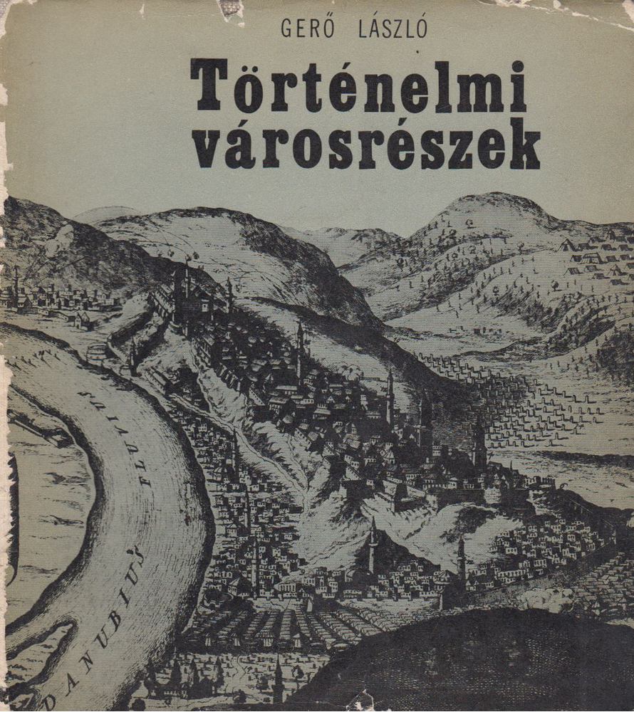 Gerő László - Történelmi városrészek [antikvár]