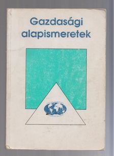 Horváth István, Dr. Borgula Ilona, Krajcsóné Kraszkó Ilona - Gazdasági alapismeretek [antikvár]
