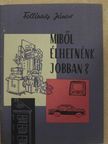 Follinus János - Miből élhetnénk jobban? [antikvár]