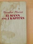 Theodor Plivier - Zwölf Mann und ein Kapitän [antikvár]
