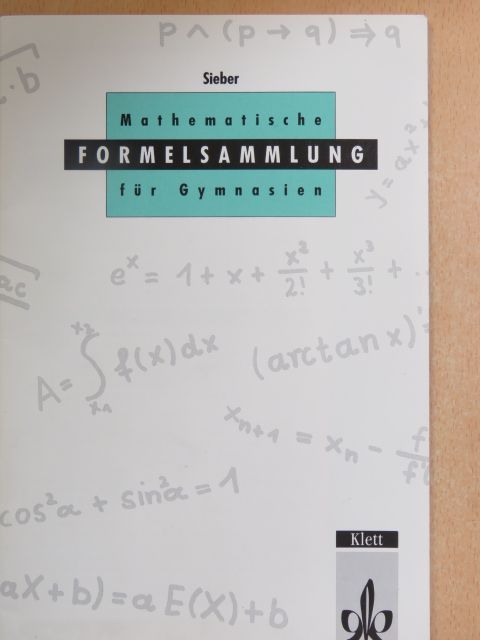 Helmut Sieber - Mathematische Formelsammlung für Gymnasien [antikvár]