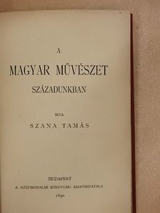 Szana Tamás - A magyar művészet századunkban [antikvár]