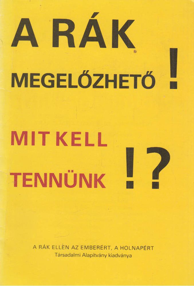 Bodó Miklós - A rák megelőzhető! Mit kell tennünk!? [antikvár]