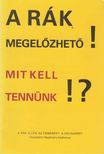 Bodó Miklós - A rák megelőzhető! Mit kell tennünk!? [antikvár]